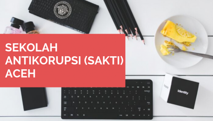 Sekolah Antikorupsi (SAKTI) Aceh 2019